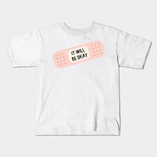 It will be okay Kids T-Shirt